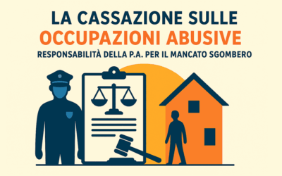 Home 9 Occupazione abusiva e responsabilità della P.A. per il mancato sgombero